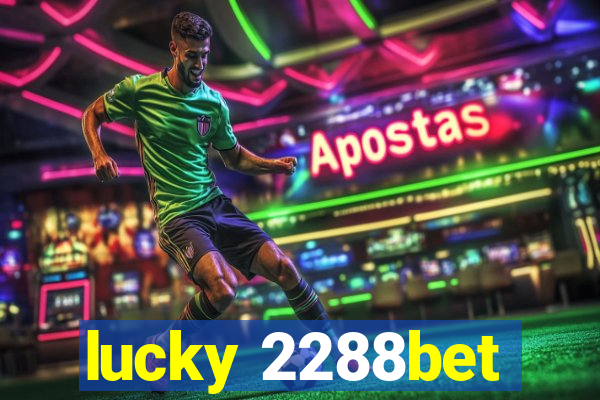 lucky 2288bet